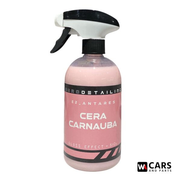 Eurodetailing E2 Antares Carnaubawachs 500 ml – Glanzspray mit SiO₂ für tiefen Spiegelglanz & Schutz